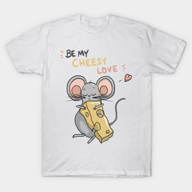 Be my cheesy love T-Shirt by Hoshimem